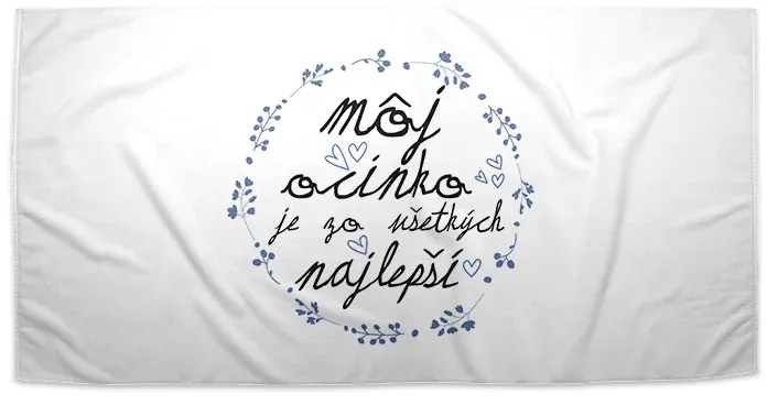 Sablio Uterák Môj otecko je ten zo všetkých najlepší - 50x100 cm