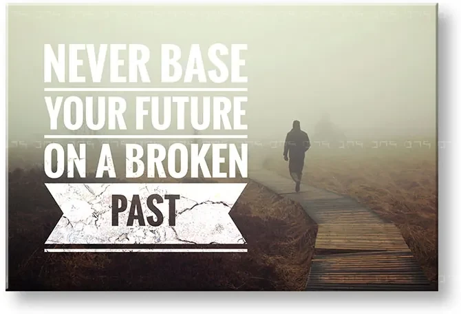 Motivačný obraz na stenu Never base your future_001 | rôzne rozmery
