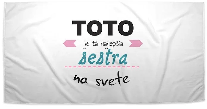 Sablio Uterák Toto je tá najlepšia sestra na svete - 50x100 cm