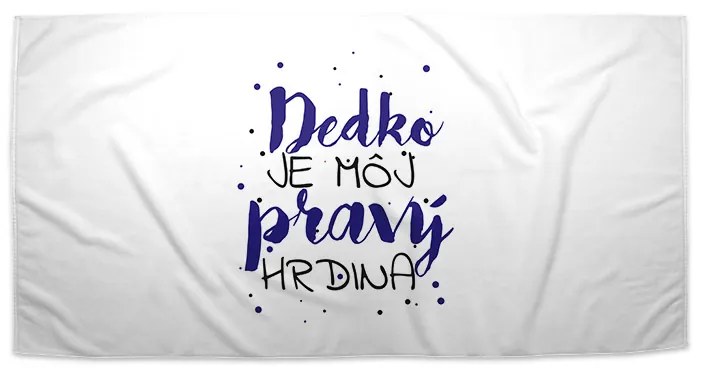 Sablio Uterák Dedko je môj pravý hrdina - 30x50 cm