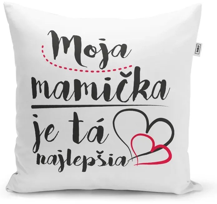 Sablio Vankúš Moja mamička je tá najlepšia: 40x40 cm