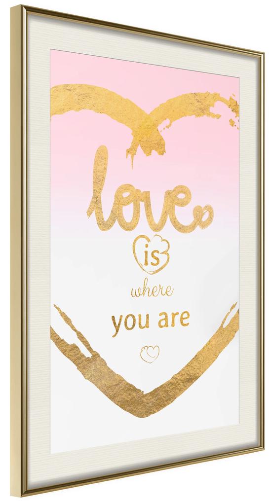 Artgeist Plagát - Love Is Where You Are [Poster] Veľkosť: 30x45, Verzia: Zlatý rám s passe-partout