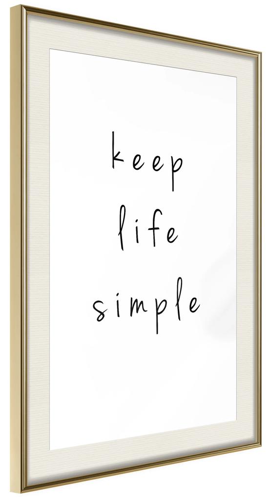 Artgeist Plagát - Keep Life Simple [Poster] Veľkosť: 30x45, Verzia: Zlatý rám