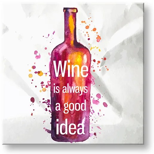 Obraz na stenu s textom Wine is always good idea | rôzne rozmery