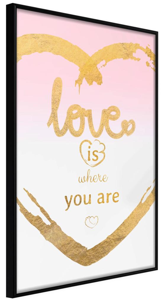 Artgeist Plagát - Love Is Where You Are [Poster] Veľkosť: 20x30, Verzia: Zlatý rám
