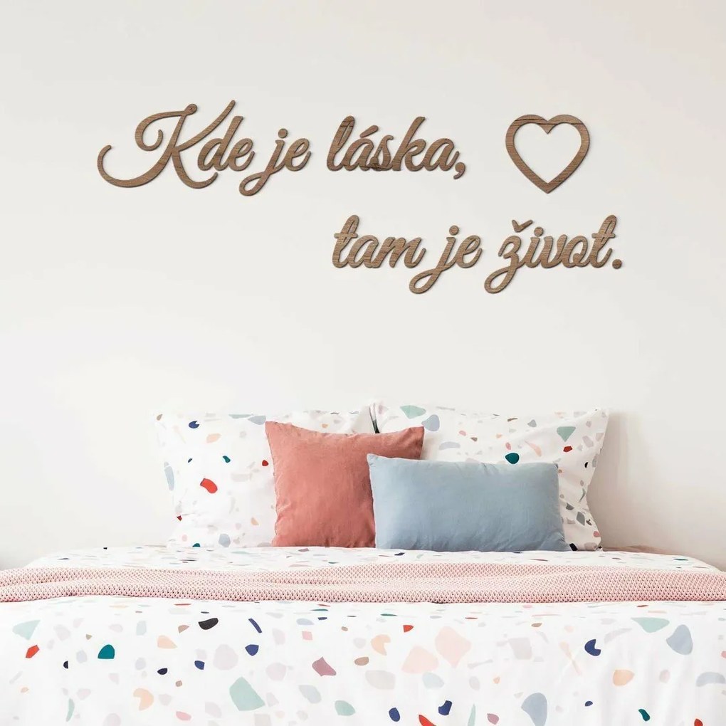Krátky citát na stenu - Kde je láska, tam je život. | DUBLEZ