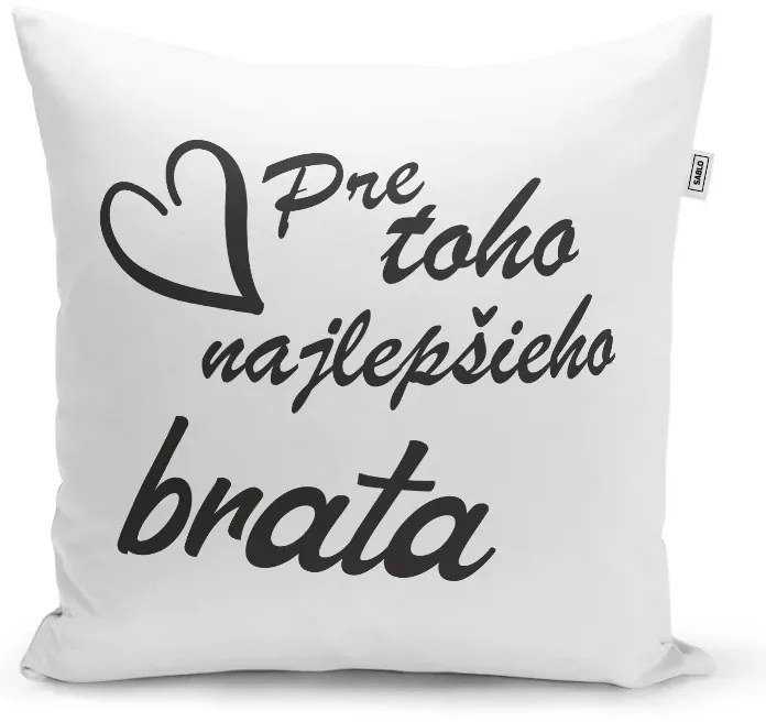 Sablio Vankúš Pre toho najlepšieho brata: 40x40 cm