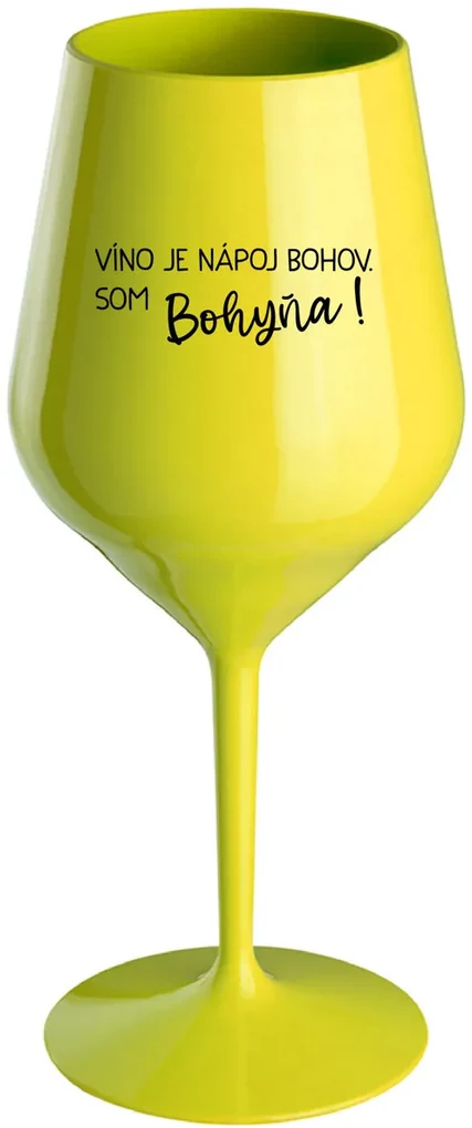 VÍNO JE NÁPOJ BOHOV. SOM BOHYŇA! - žltý nerozbitný pohár na víno 470 ml