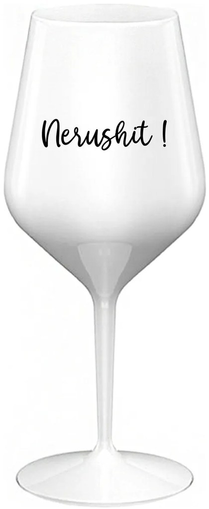 NERUSHIT! - biely nerozbitný pohár na víno 470 ml