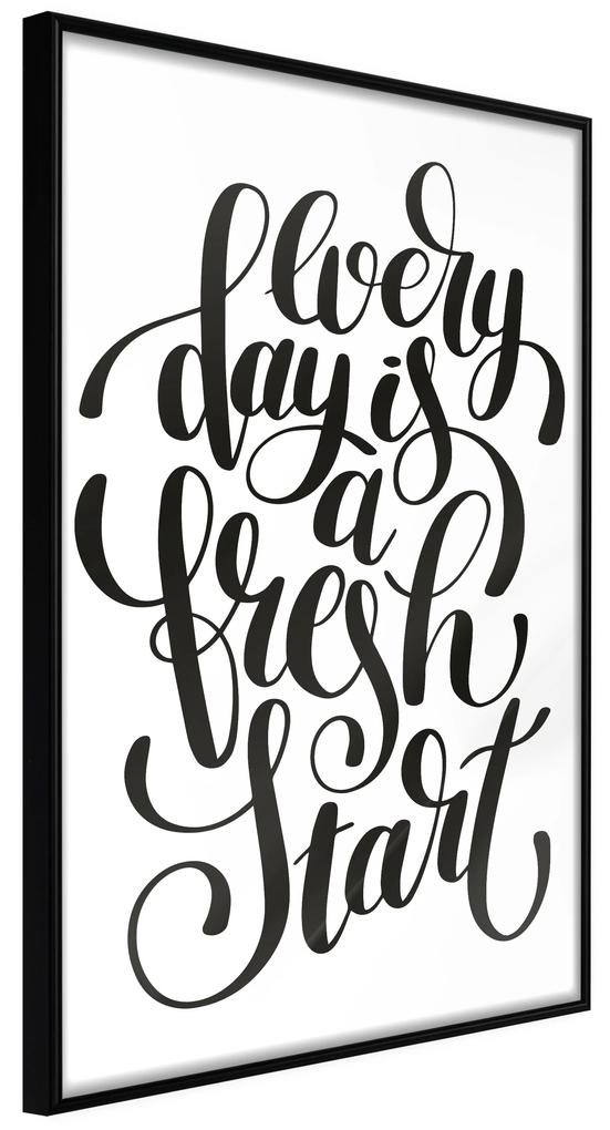 Artgeist Plagát - Every Day Is a Fresh Start [Poster] Veľkosť: 40x60, Verzia: Čierny rám s passe-partout