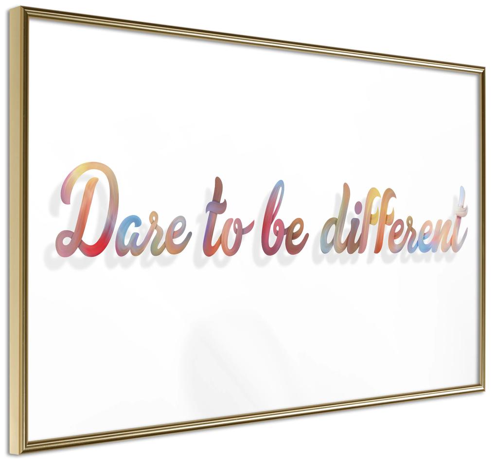 Artgeist Plagát - Dare To Be Different [Poster] Veľkosť: 30x20, Verzia: Zlatý rám s passe-partout