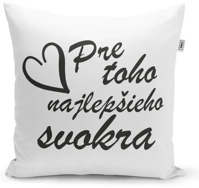Sablio Vankúš Pre toho najlepšieho svokra: 40x40 cm