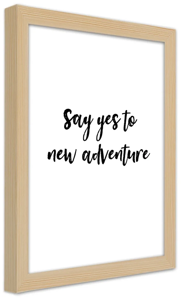 Gario Plagát Say yes to a new adventure Farba rámu: Čierna, Rozmery: 70 x 100 cm
