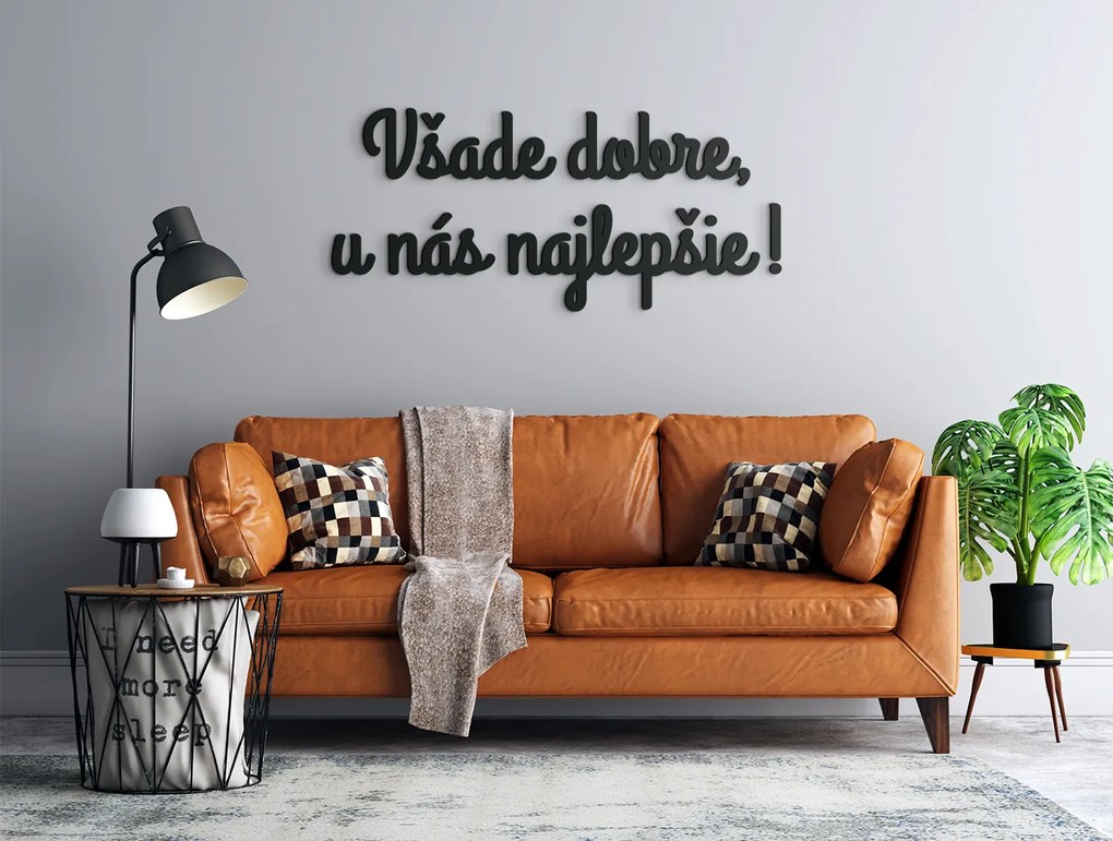 drevko Drevený nápis Všade dobre, u nás najlepšie! Rozmer obrazu: 18 x 40 cm, Farba dekorácie: Čierna