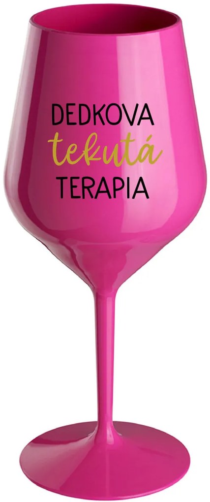 DEDKOVA TEKUTÁ TERAPIA - růžový nerozbitný pohár na víno 470 ml