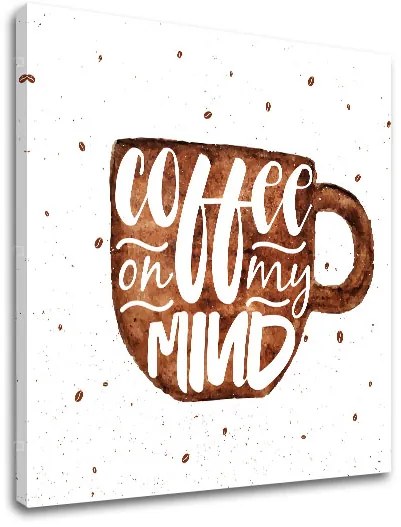 Obraz na stenu s textom Coffee on my mind | rôzne rozmery