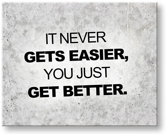 Motivačný obraz na stenu Its never gets easier | rôzne rozmery