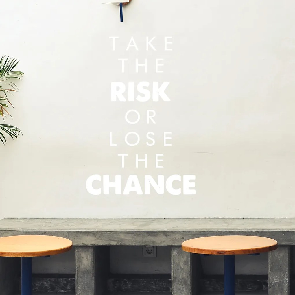 Veselá Stena Samolepka Take the risk or lose the chance Farba: čierna, Veľkosť: 60 x 41 cm