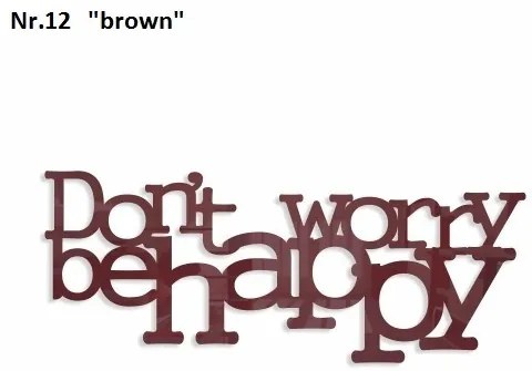 Don't worry be happy dekorácia na stenu tmavohnedá
