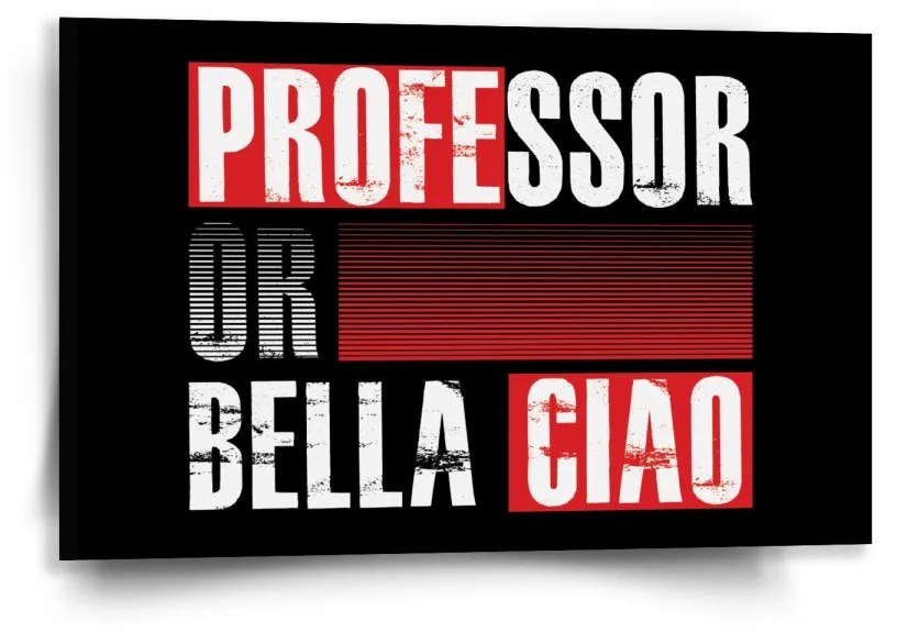 Sablio Obraz La Casa de Papel Professor or Bella Ciao motív 3 - 60x40 cm