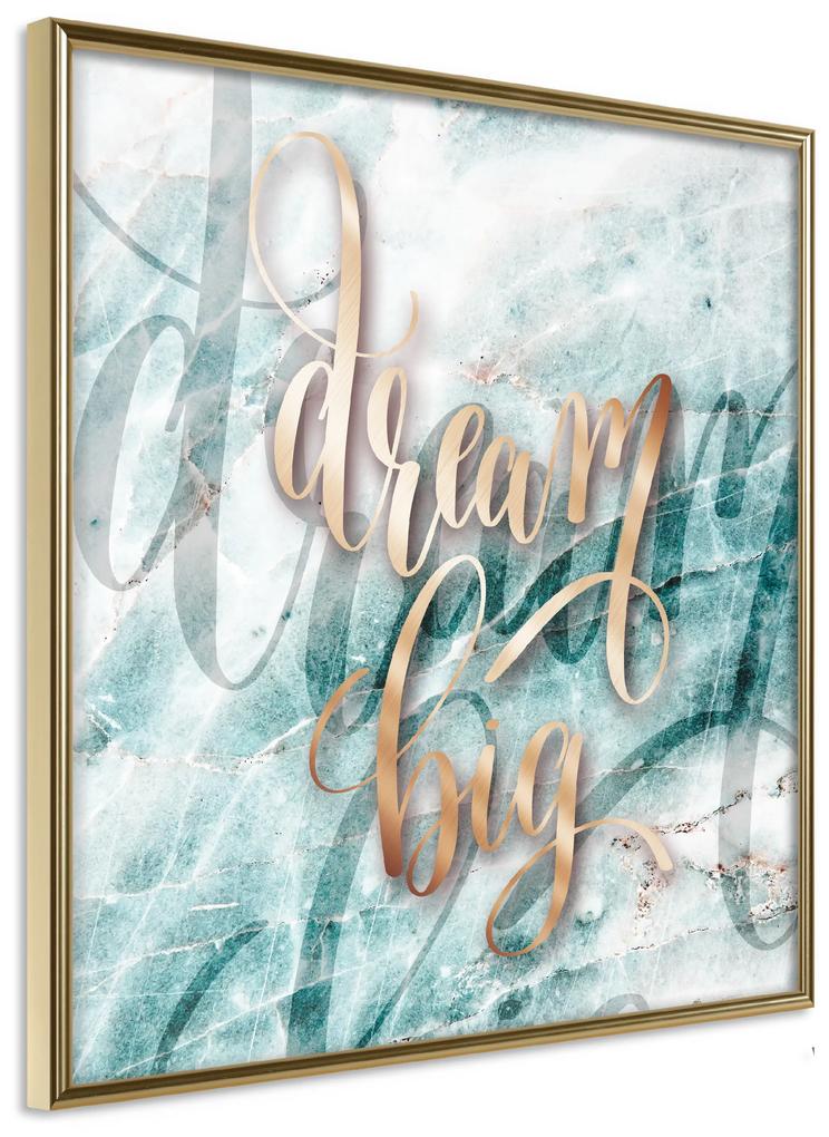 Artgeist Plagát - Dream Big (Square) [Poster] Veľkosť: 30x30, Verzia: Zlatý rám s passe-partout