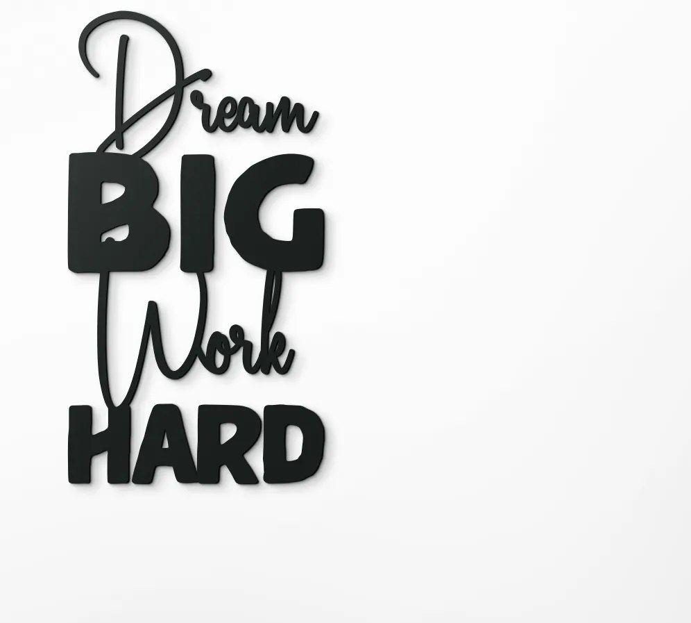 drevko Drevená nálepka Dream big work hard Rozmer obrazu: 42,5 x 23 cm, Farba dekorácie: Čierna