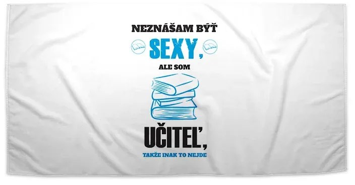 Sablio Uterák Neznášam byť sexy, ale som učiteľka - 70x140 cm