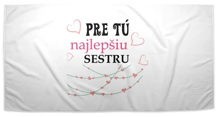 Sablio Uterák Pre tú najlepšiu sestru - 50x100 cm
