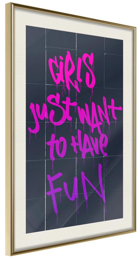 Artgeist Plagát - Girls Just Want to Have Fun [Poster] Veľkosť: 20x30, Verzia: Čierny rám s passe-partout