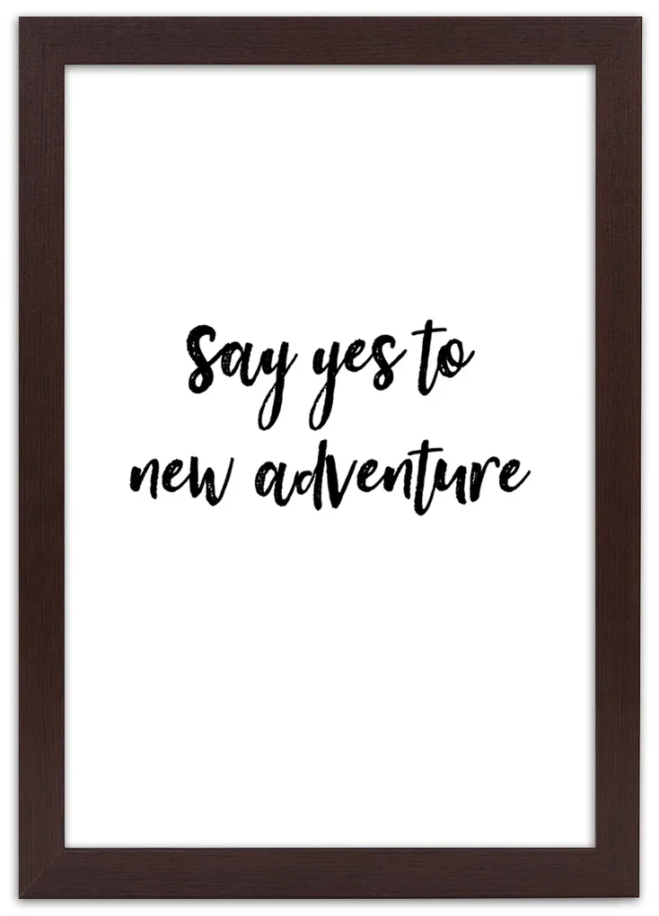 Gario Plagát Say yes to a new adventure Farba rámu: Čierna, Rozmery: 70 x 100 cm