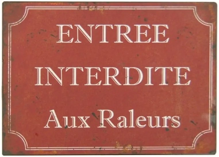 Červená plechová ceduľa Antic Line Entrée Interdite Raleurs