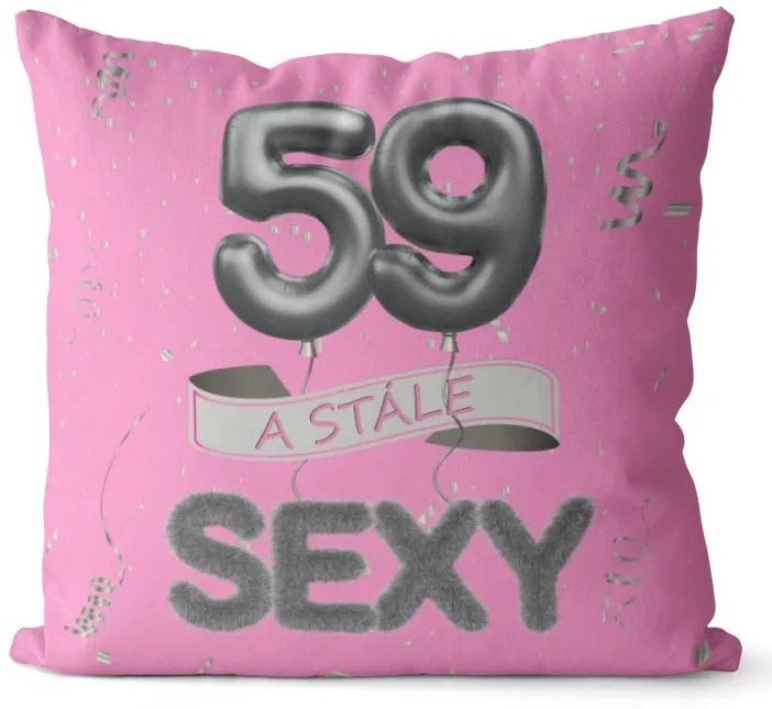Vankúš Stále sexy – ružový (Veľkosť: 40 x 40 cm, vek: 59)