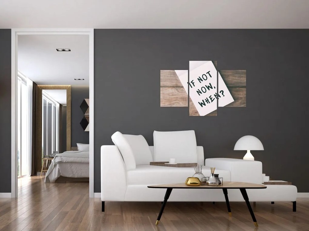 Obraz - If not now, when? (90x60 cm)
