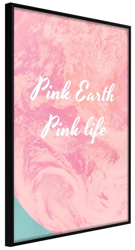 Artgeist Plagát - Pink Earth, Pink Life [Poster] Veľkosť: 30x45, Verzia: Čierny rám s passe-partout