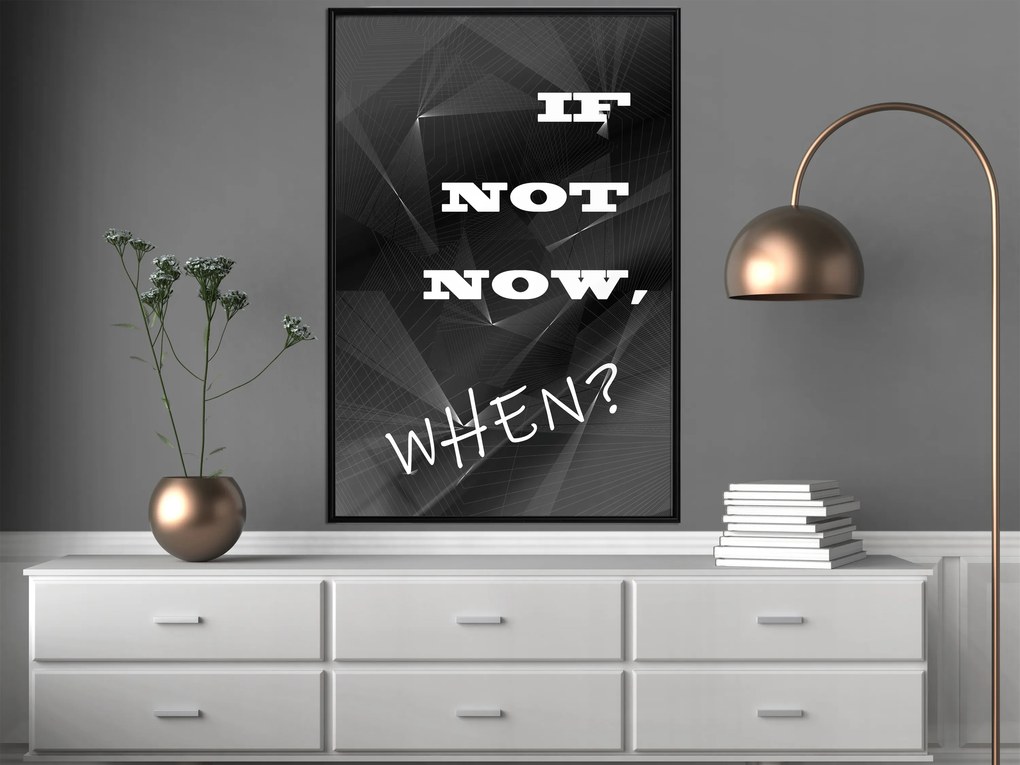 Artgeist Plagát - If Not Now, When? [Poster] Veľkosť: 20x30, Verzia: Zlatý rám s passe-partout