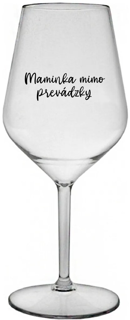 MAMINKA MIMO PREVÁDZKY - priehľadný nerozbitný pohár na víno 470 ml