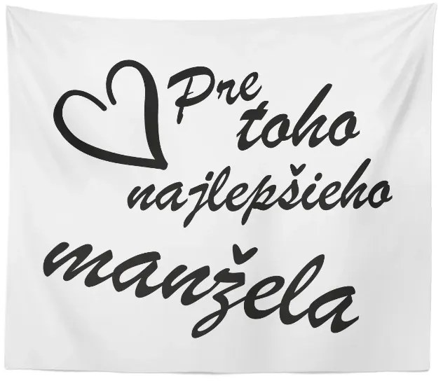 Sablio Deka Pre toho najlepšieho manžela: 150x120 cm