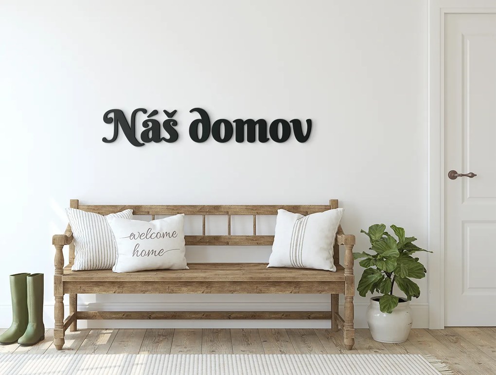drevko Drevený nápis Náš domov Rozmer obrazu: 7,5 x 41 cm, Farba dekorácie: Čierna