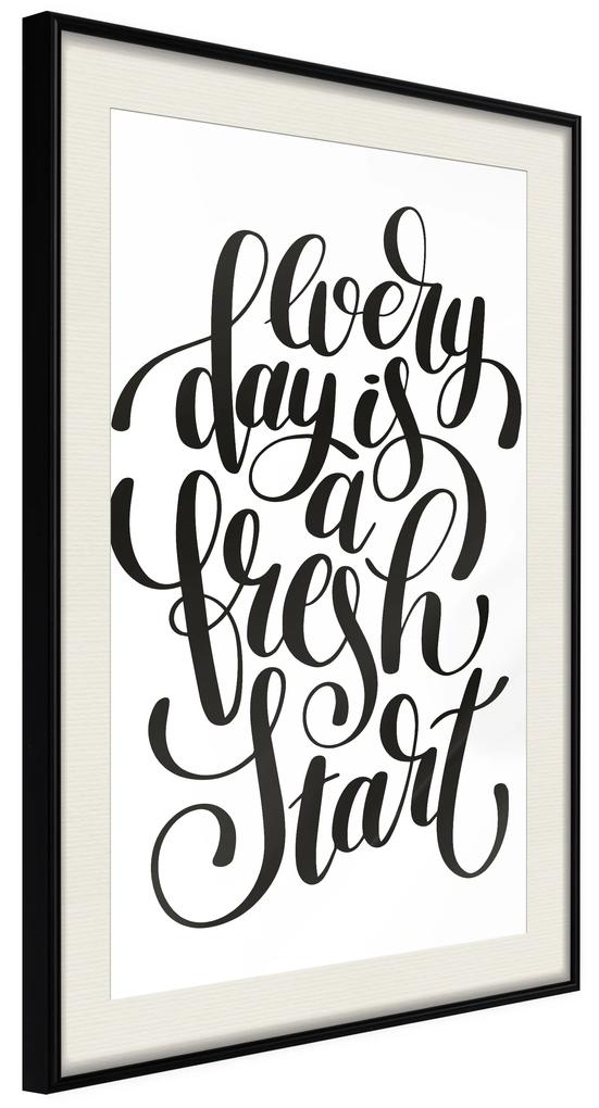 Artgeist Plagát - Every Day Is a Fresh Start [Poster] Veľkosť: 30x45, Verzia: Čierny rám s passe-partout