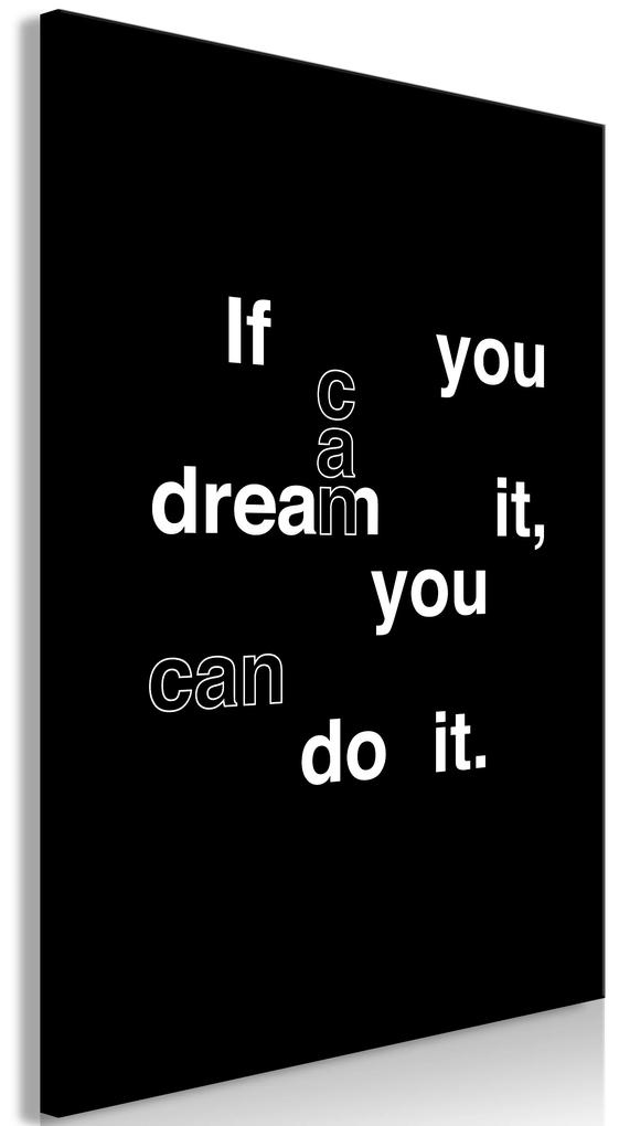 Artgeist Obraz - If You Can Dream It, You Can Do It (1 Part) Vertical Veľkosť: 80x120, Verzia: Premium Print