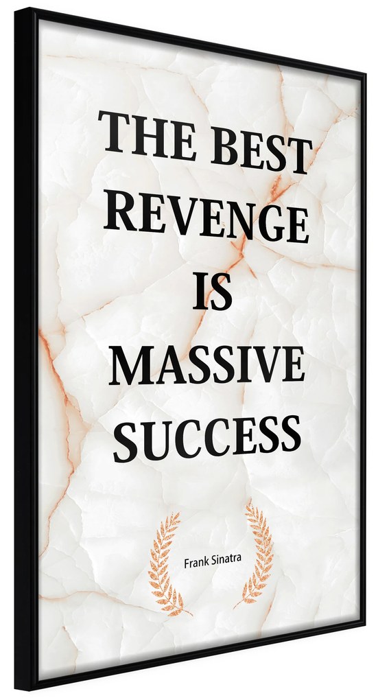 Artgeist Plagát - The Best Revenge Is Massive Success [Poster] Veľkosť: 20x30, Verzia: Zlatý rám s passe-partout