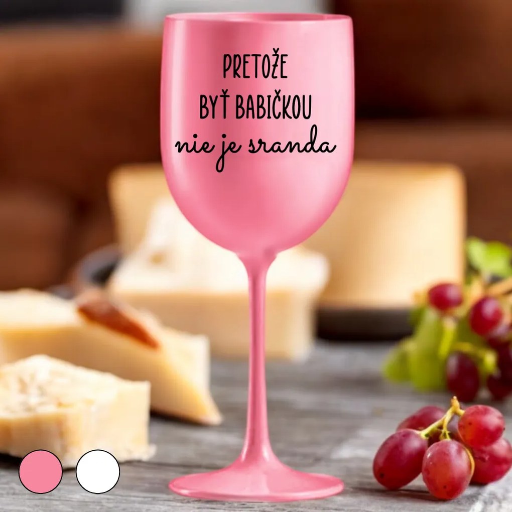 Ahome Pohár na víno Pretože byť babičkou nie je sranda Vyberte farbu: Biela