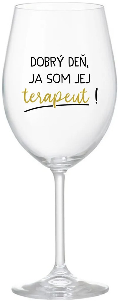 DOBRÝ DEŇ, JA SOM JEJ TERAPEUT! - priehľadný pohár na víno 350 ml