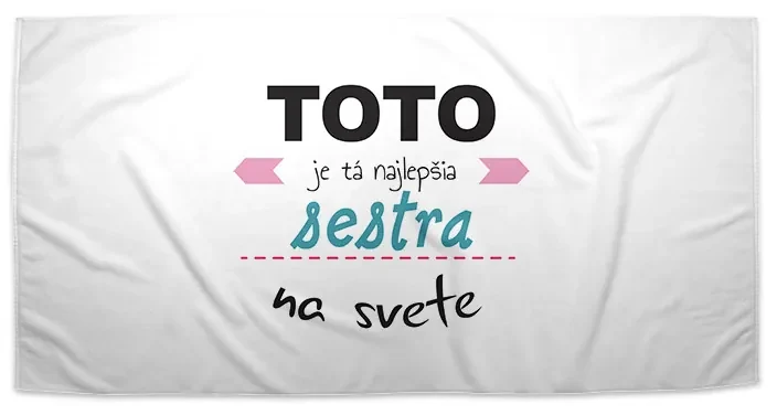 Sablio Uterák Toto je tá najlepšia sestra na svete - 30x50 cm