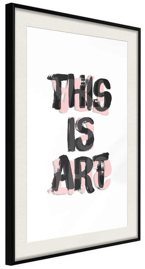 Artgeist Plagát - This Is Art [Poster] Veľkosť: 20x30, Verzia: Čierny rám