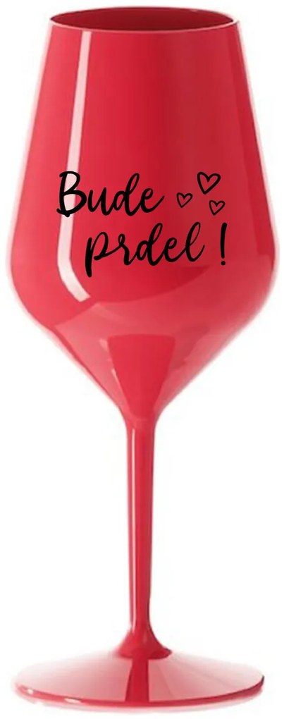 BUDE PRDEL! - červený nerozbitný pohár na víno 470 ml