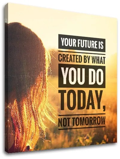 Motivačný obraz na stenu Your future is created | rôzne rozmery