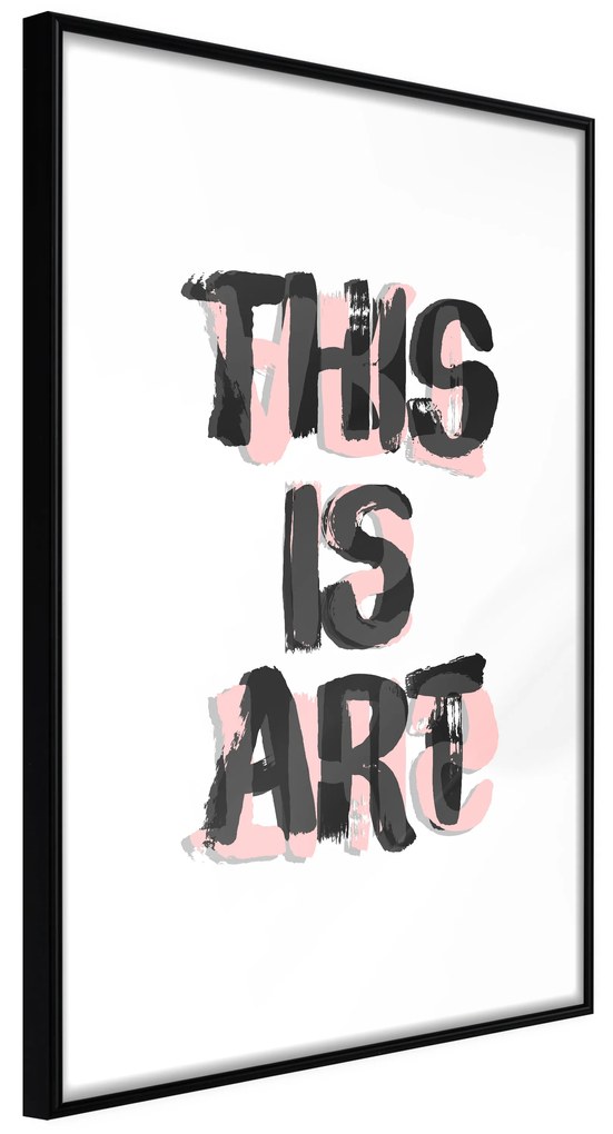 Artgeist Plagát - This Is Art [Poster] Veľkosť: 30x45, Verzia: Zlatý rám