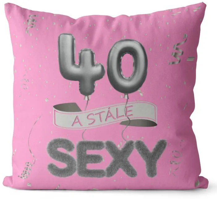 Vankúš Stále sexy – ružový (Veľkosť: 40 x 40 cm, vek: 40)