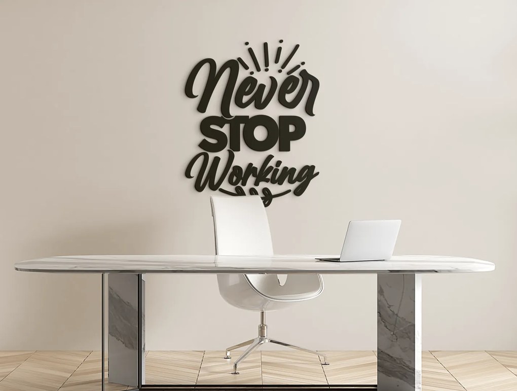 drevko Drevená nálepka Never stop working Rozmer obrazu: 42,5 x 33,5 cm, Farba dekorácie: Čierna